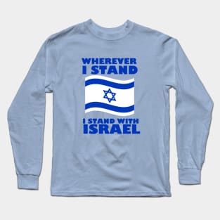 wherever i stand i stand with israel Long Sleeve T-Shirt